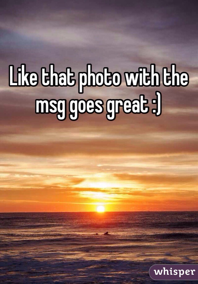 Like that photo with the msg goes great :)