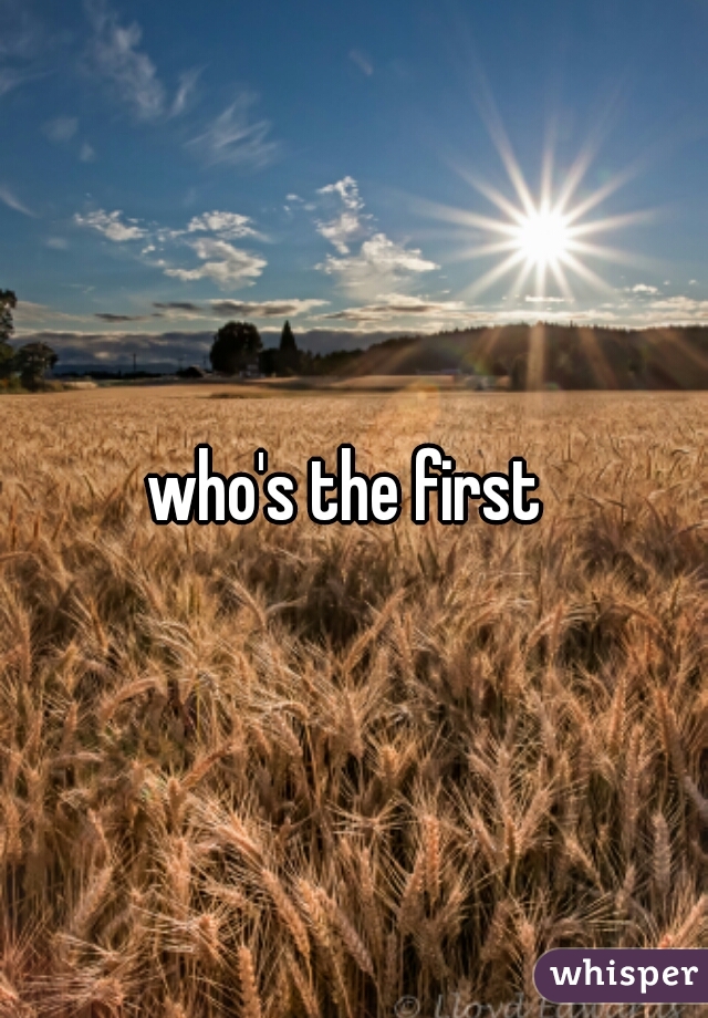 who's the first 