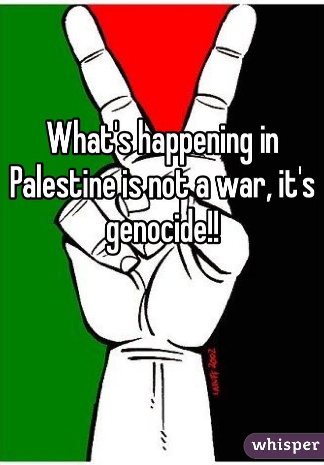 What's happening in Palestine is not a war, it's genocide!! 