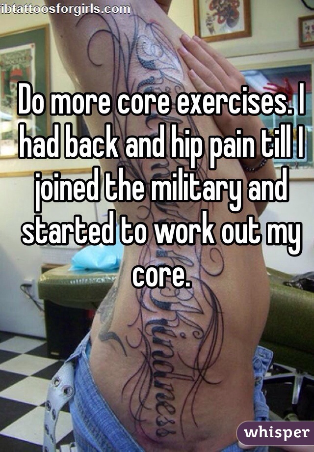 Do more core exercises. I had back and hip pain till I joined the military and started to work out my core. 