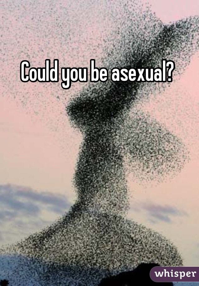 Could you be asexual? 