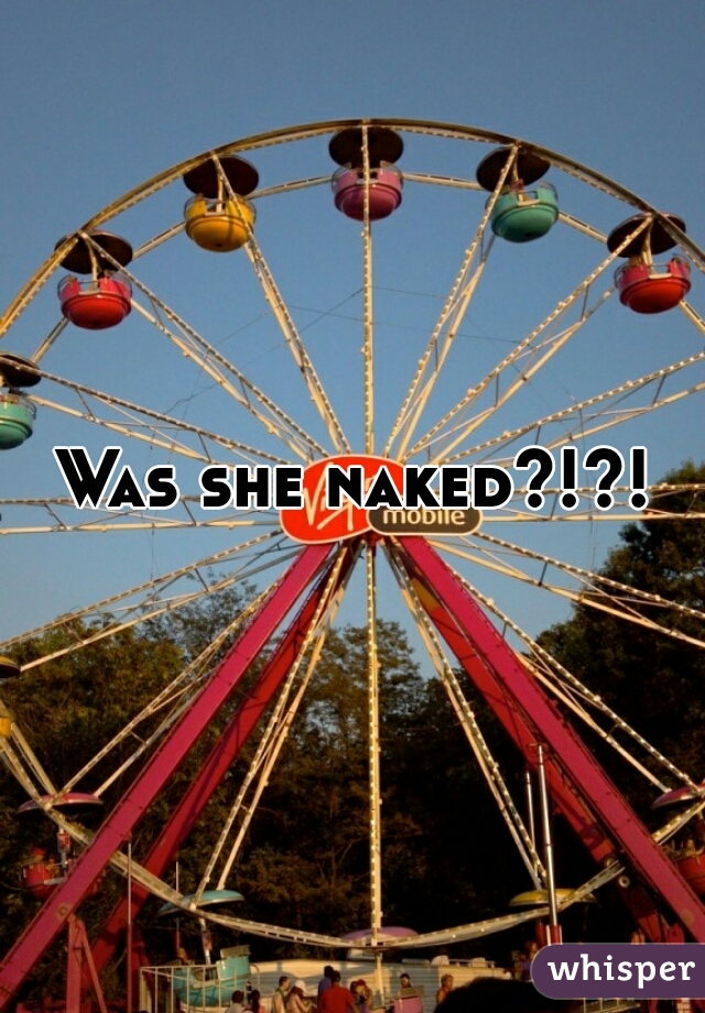 Was she naked?!?!
