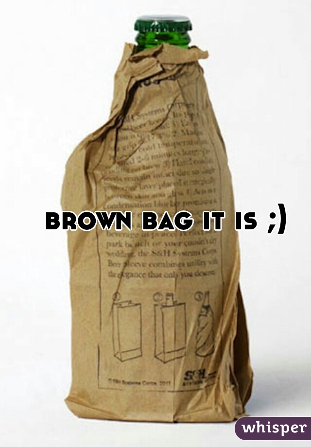 brown bag it is ;) 