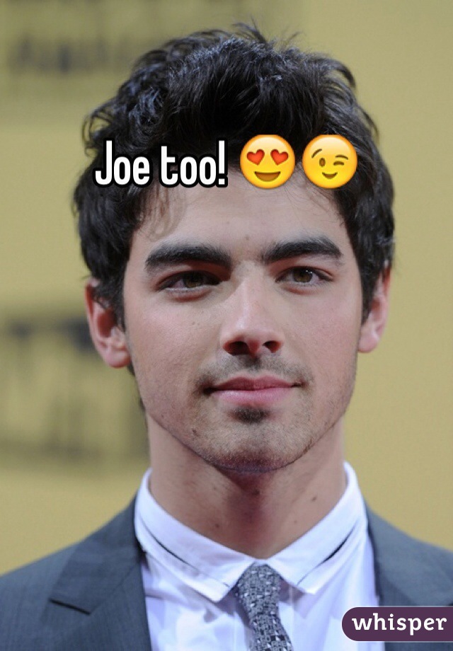 Joe too! 😍😉