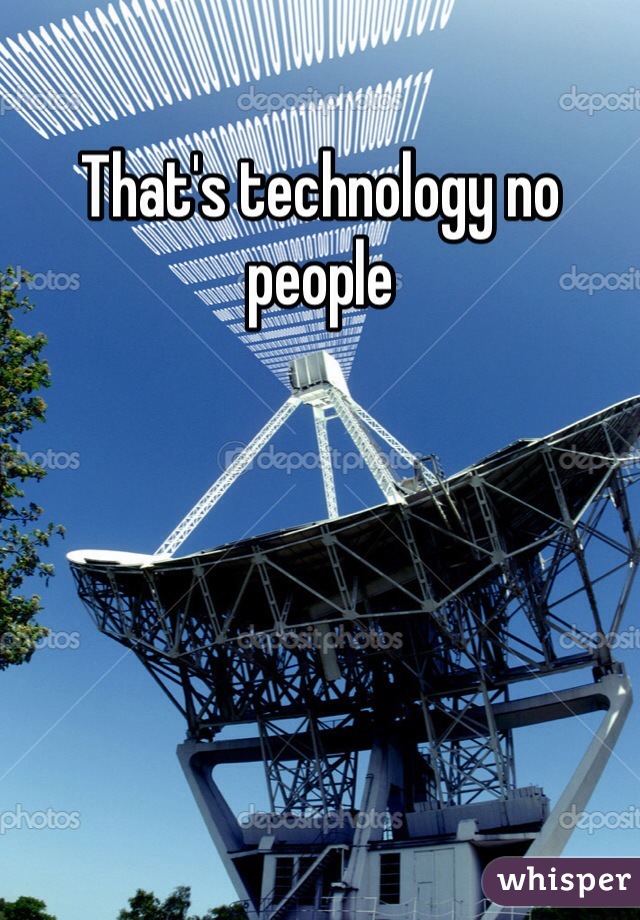 That's technology no people  