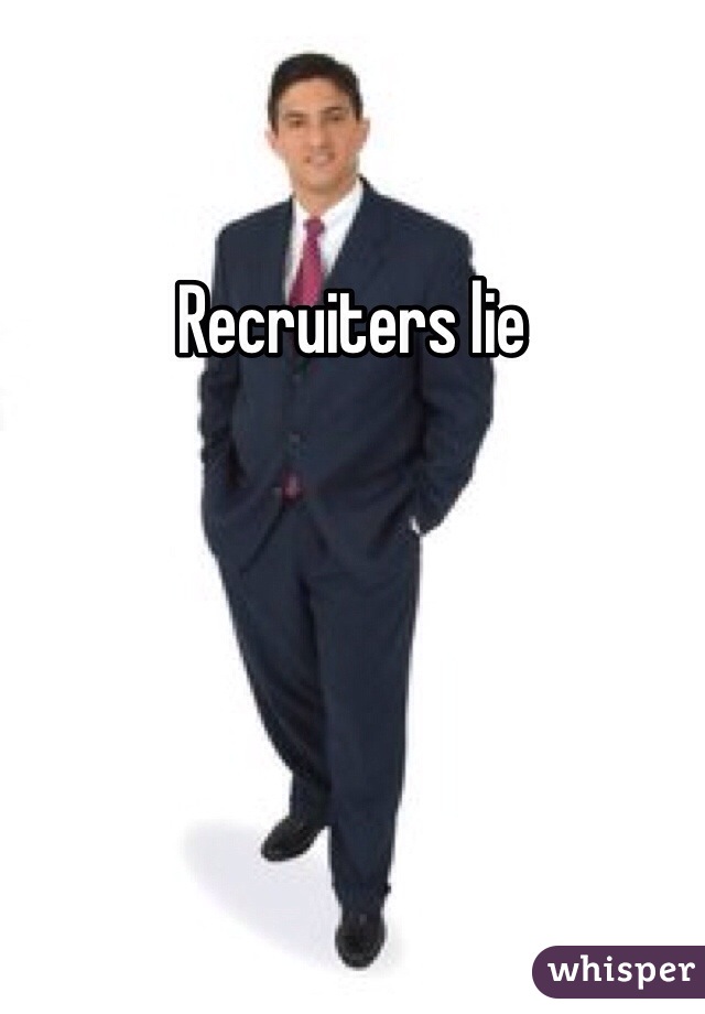 Recruiters lie 