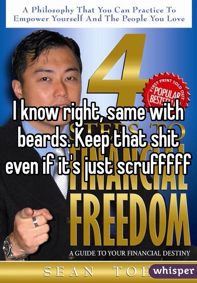 I know right, same with beards. Keep that shit even if it's just scrufffff 