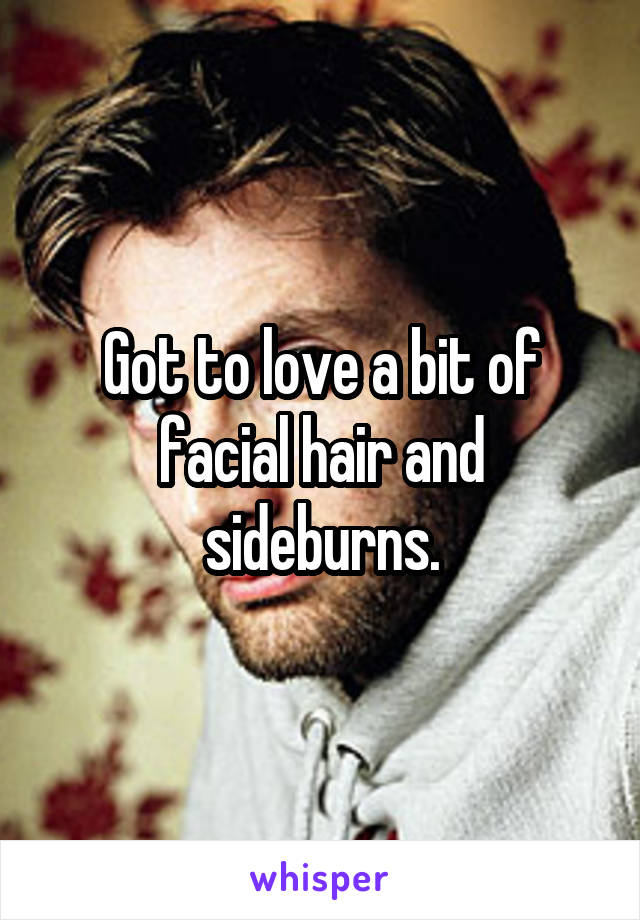 Got to love a bit of facial hair and sideburns.