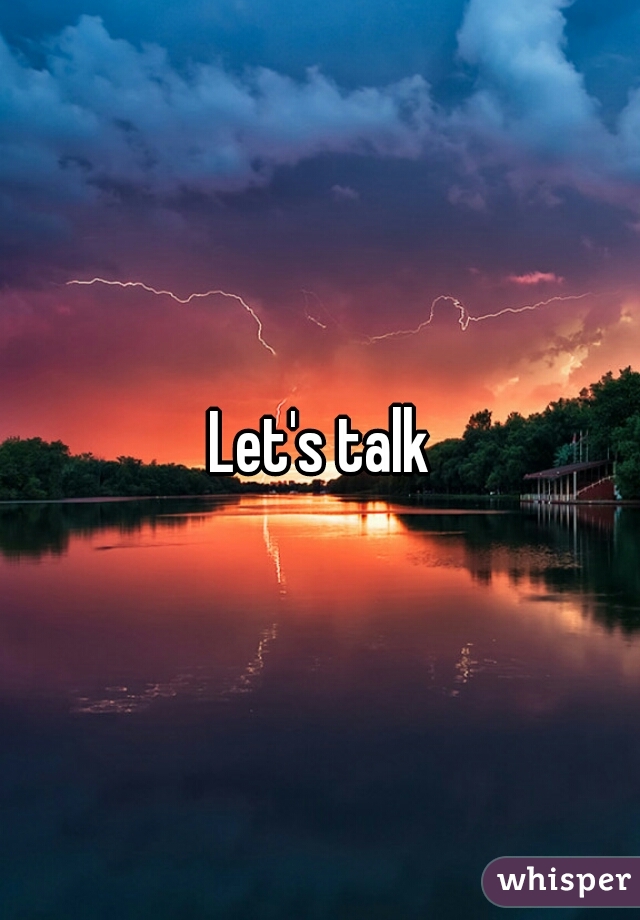 Let's talk