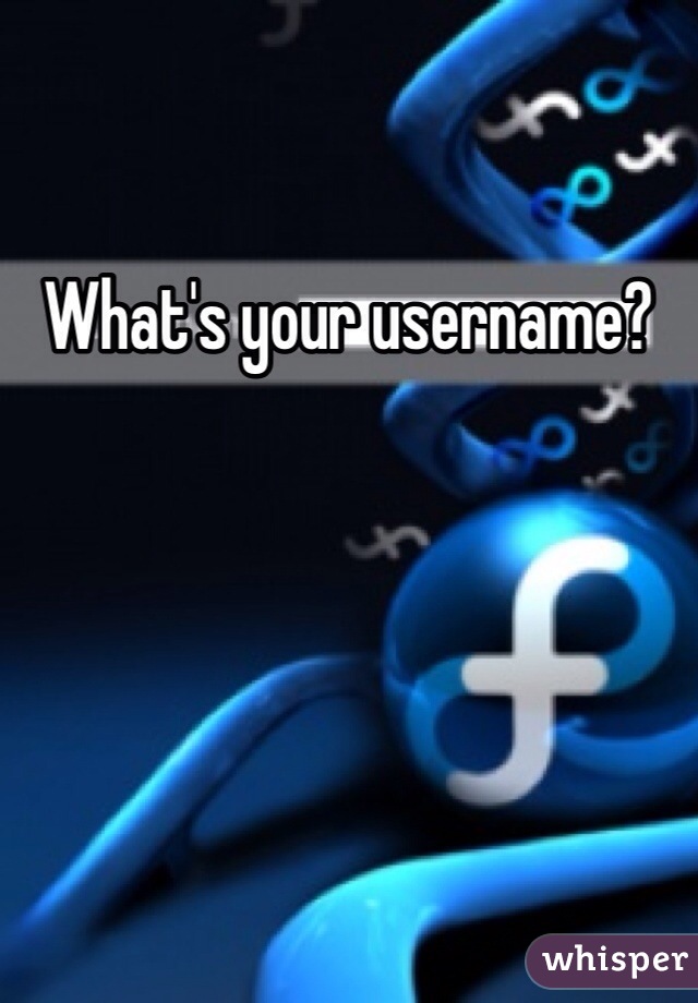 What's your username?