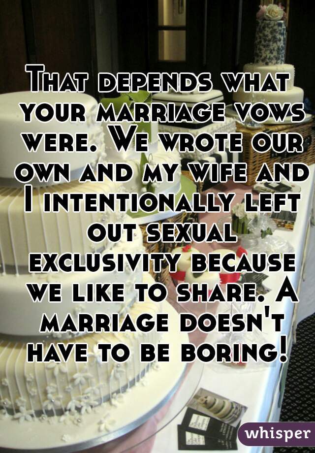 That depends what your marriage vows were. We wrote our own and my wife and I intentionally left out sexual exclusivity because we like to share. A marriage doesn't have to be boring! 