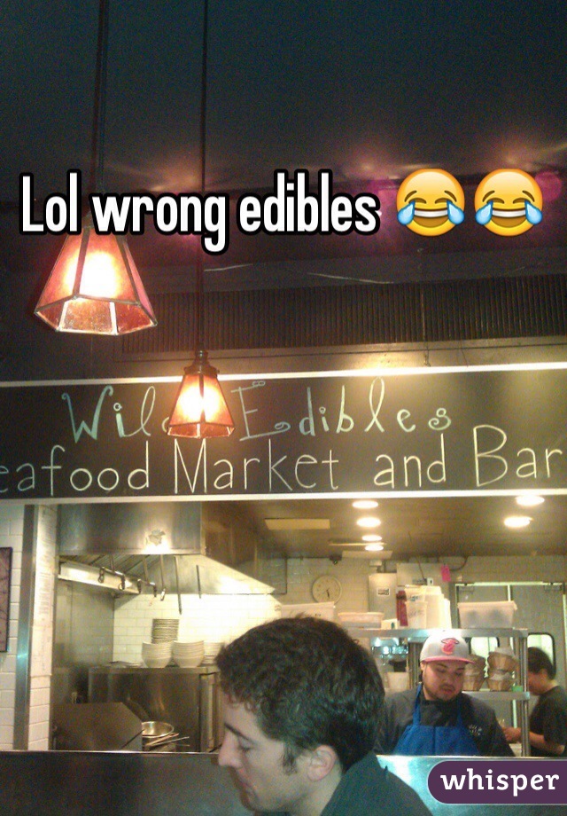 Lol wrong edibles 😂😂
