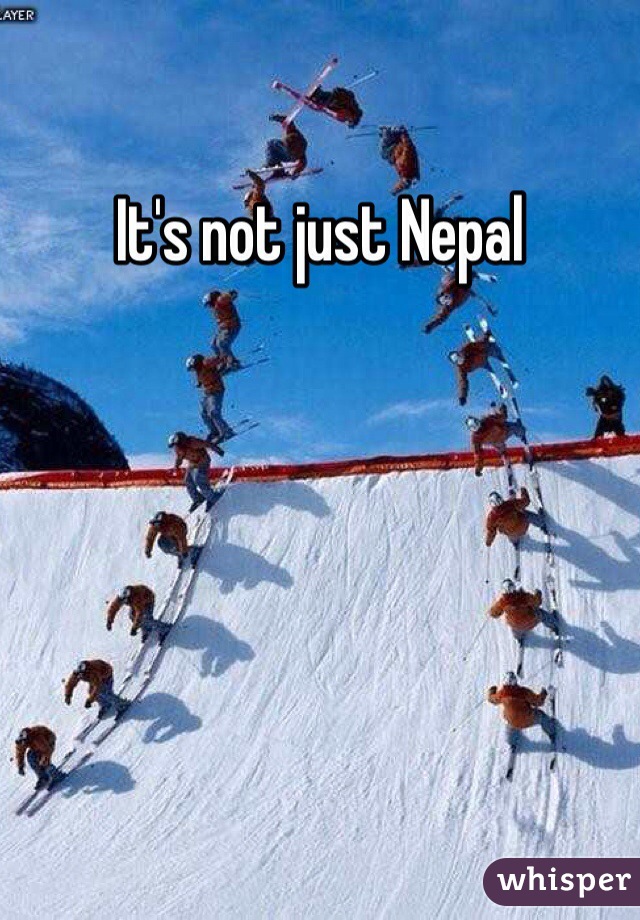 It's not just Nepal