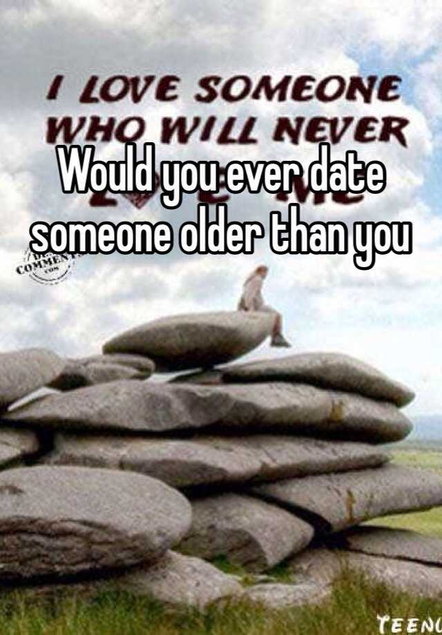 would-you-ever-date-someone-older-than-you