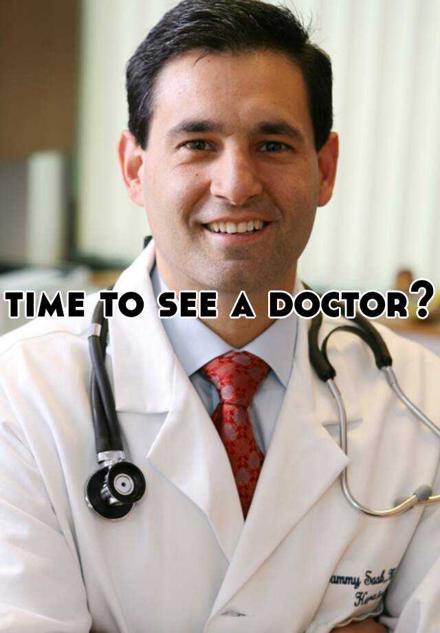 time-to-see-a-doctor