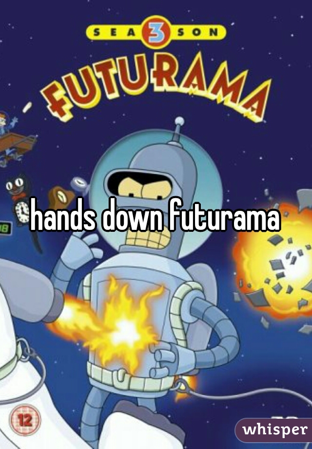 hands down futurama