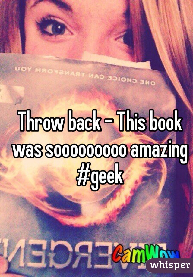 Throw back - This book was sooooooooo amazing #geek 