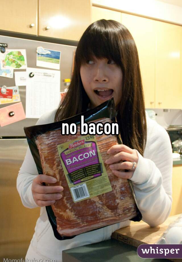 no bacon
