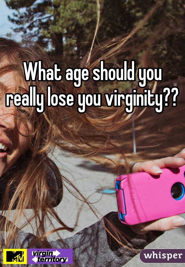 What age should you really lose you virginity??