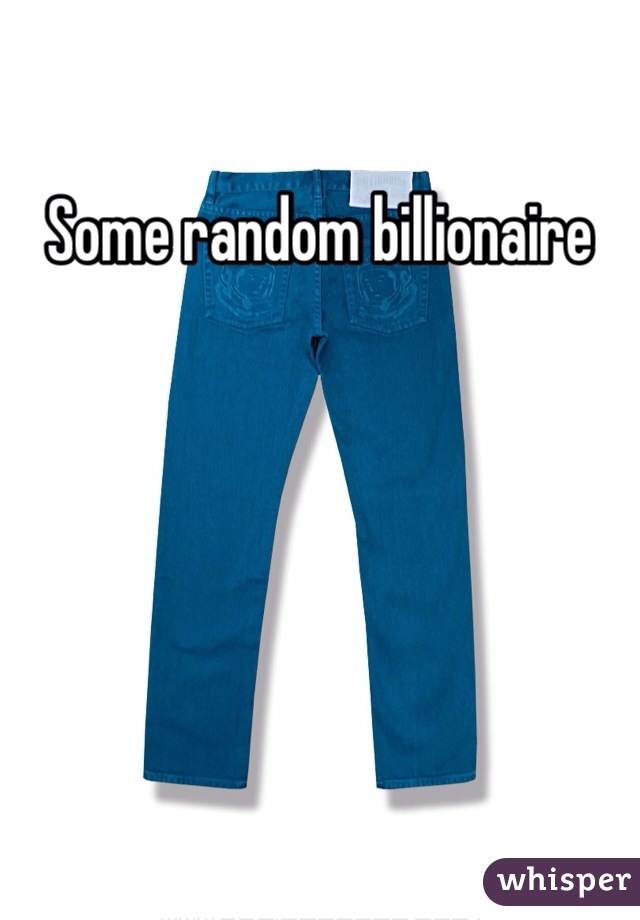 Some random billionaire