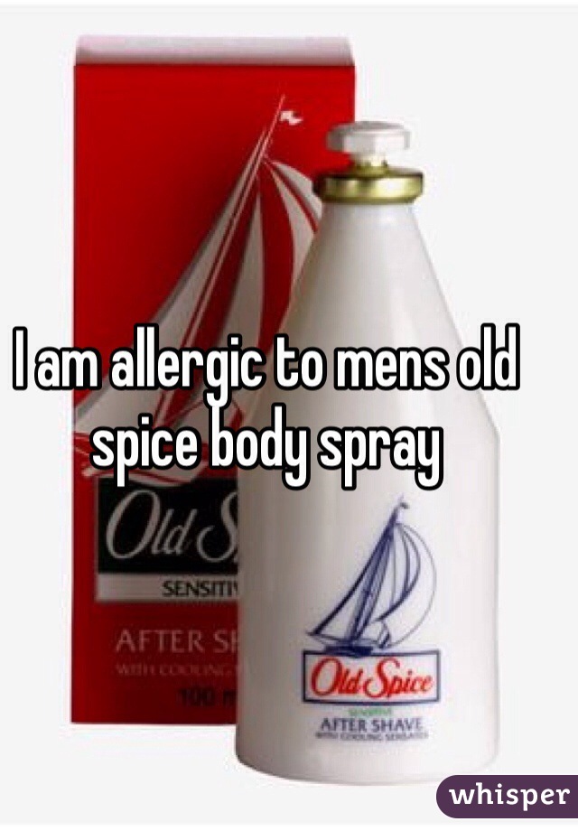 I am allergic to mens old spice body spray