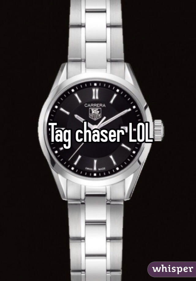 Tag chaser LOL