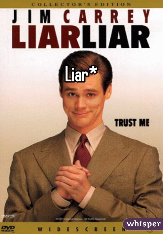Liar*