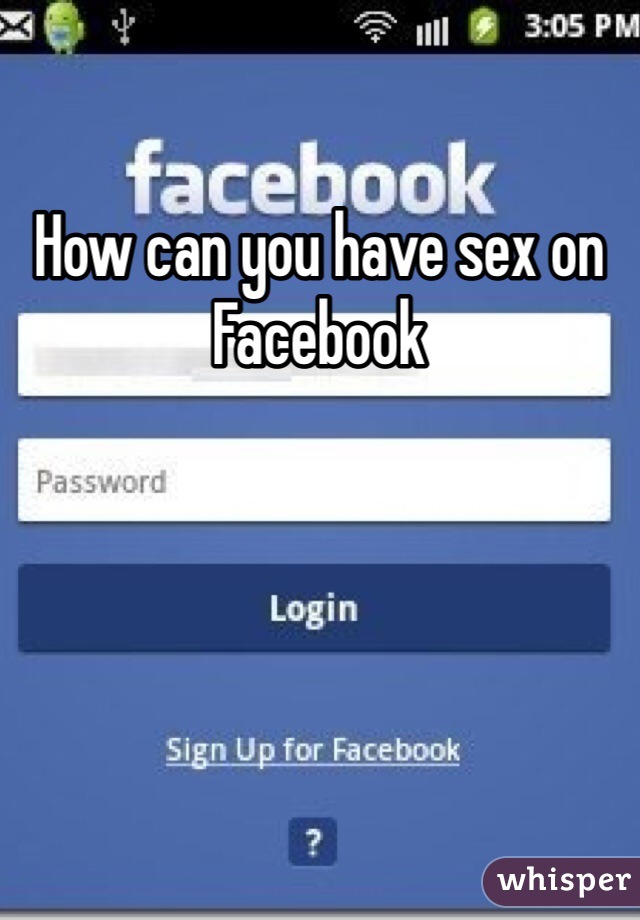 How can you have sex on Facebook 