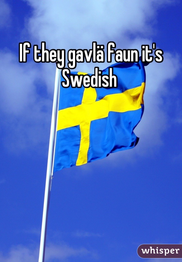 If they gavlä faun it's Swedish 