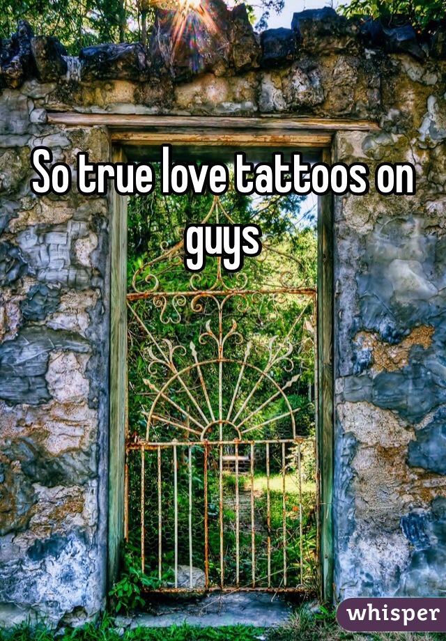 So true love tattoos on guys 