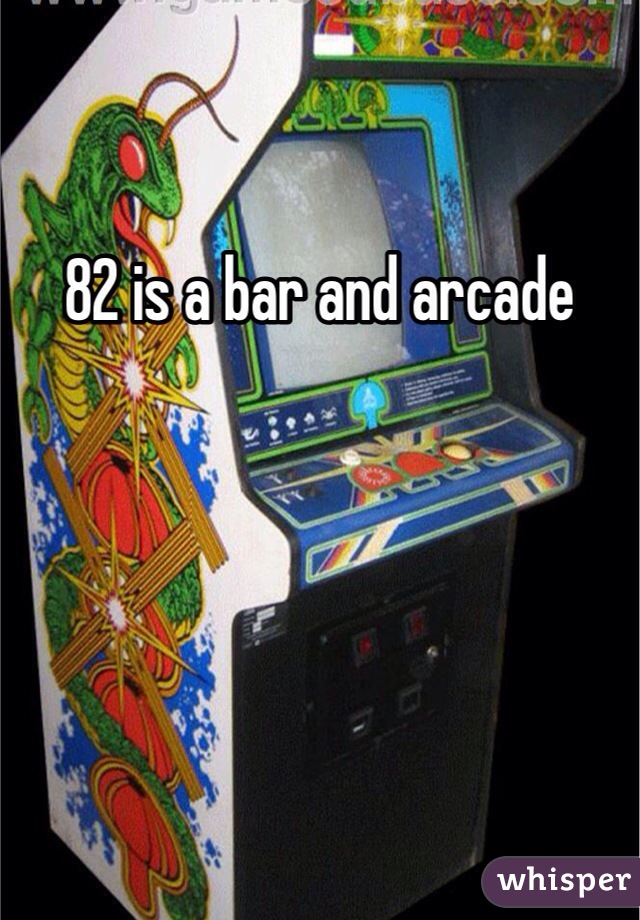 82 is a bar and arcade
