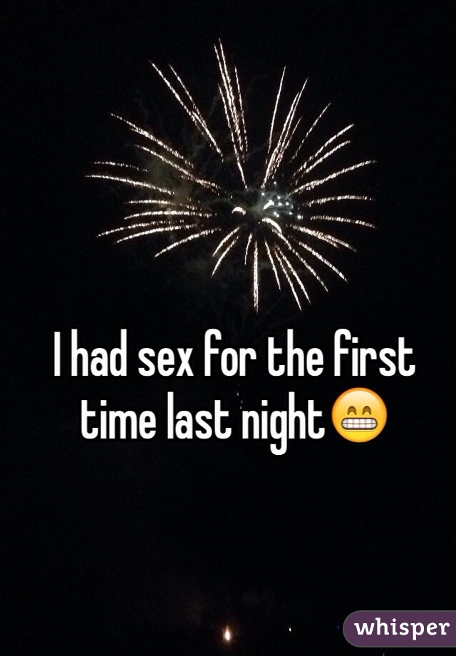 I had sex for the first time last night😁