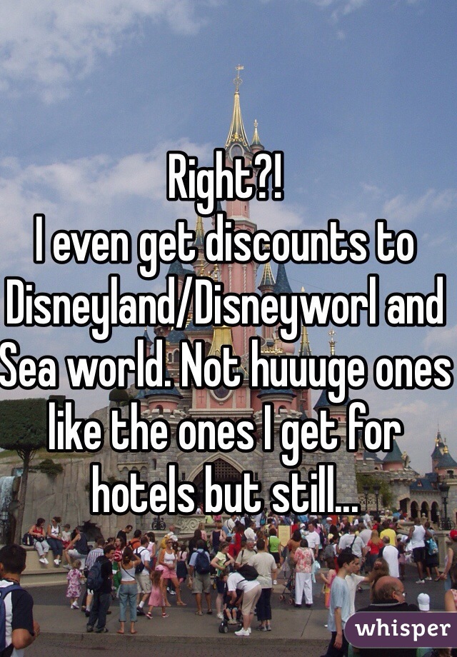 Right?!
I even get discounts to Disneyland/Disneyworl and Sea world. Not huuuge ones like the ones I get for hotels but still...