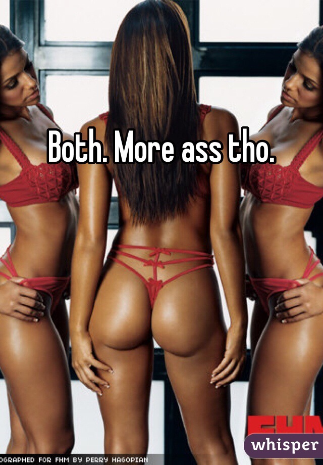Both. More ass tho.