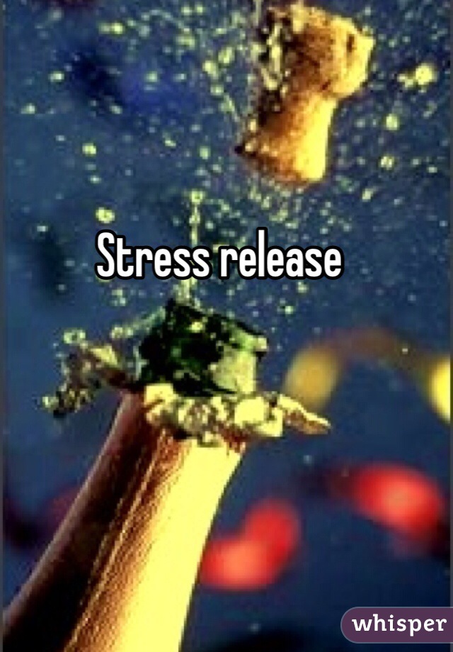 Stress release 