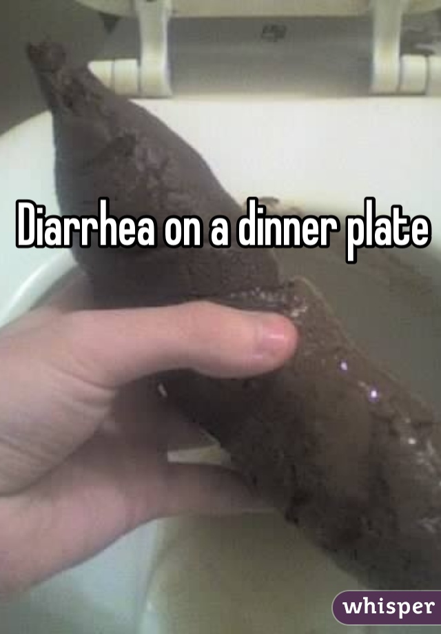 Diarrhea on a dinner plate