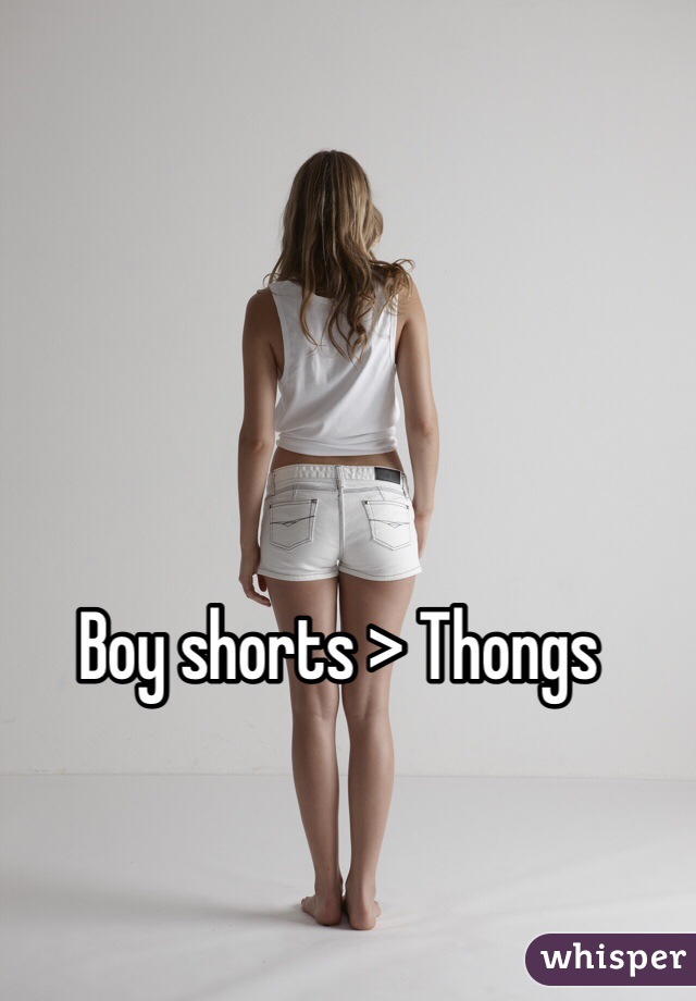 Boy shorts > Thongs