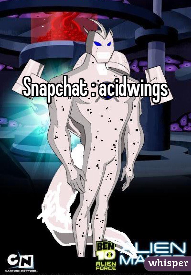 Snapchat : acidwings