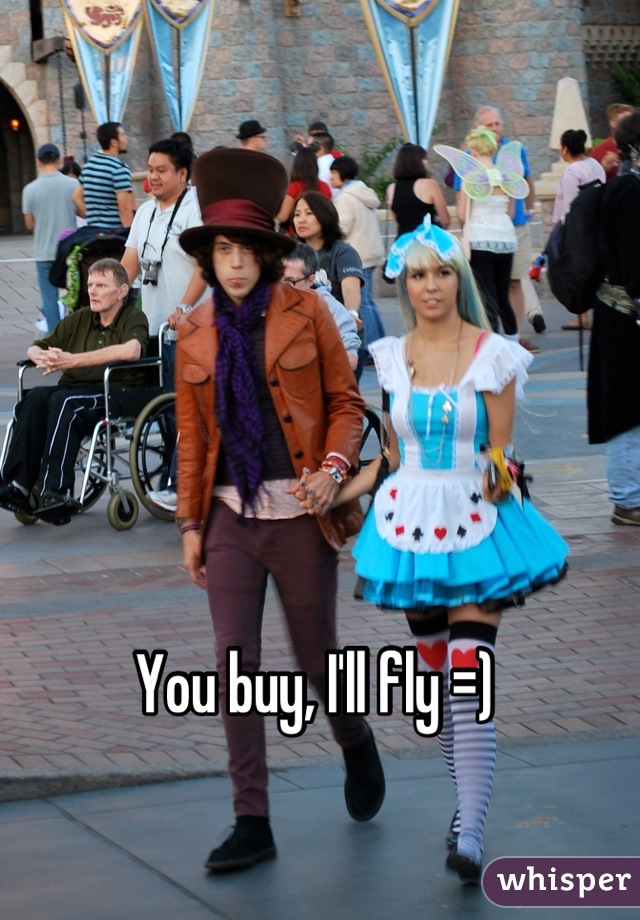 You buy, I'll fly =)