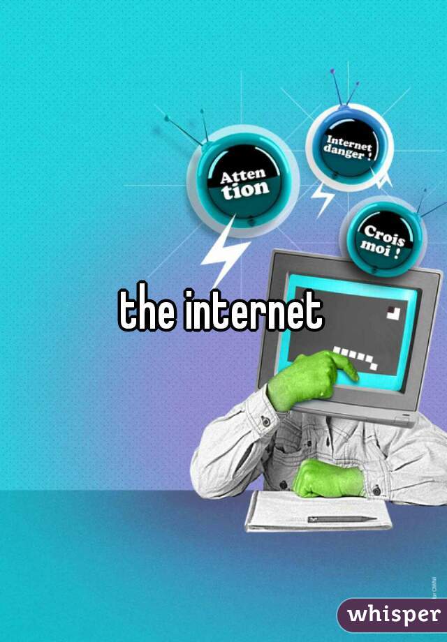 the internet