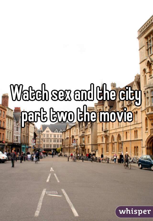 Watch sex and the city part two the movie