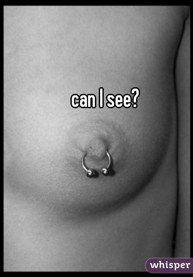 can I see?