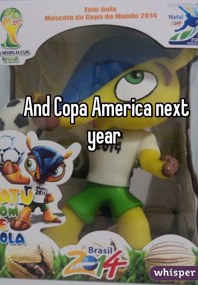 And Copa America next year 