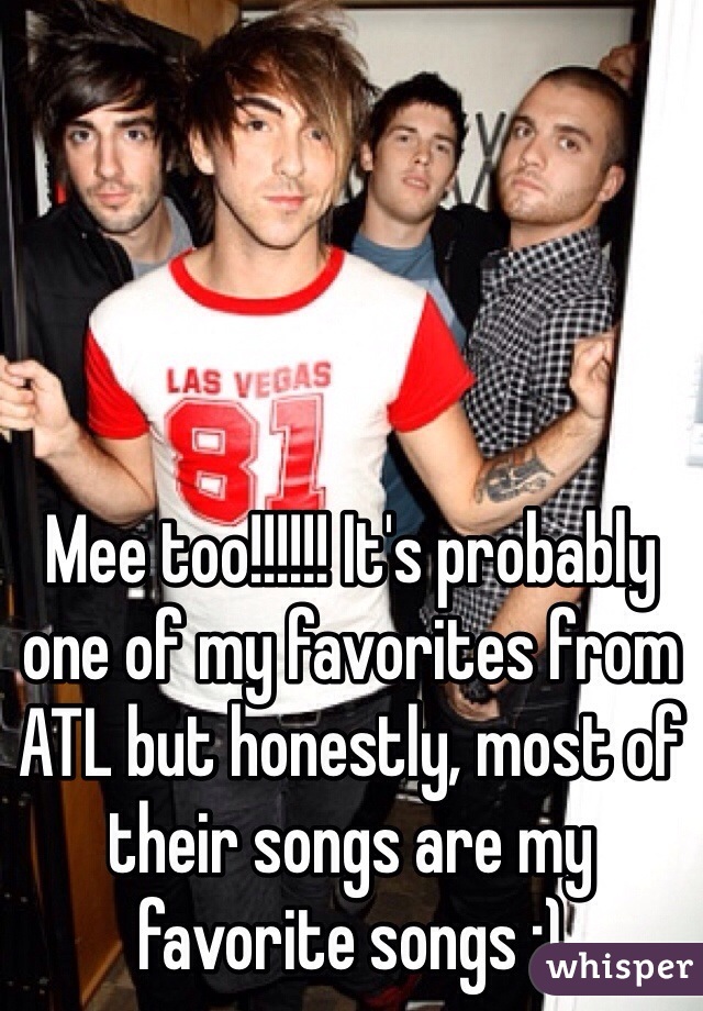 Mee too!!!!!! It's probably one of my favorites from ATL but honestly, most of their songs are my favorite songs :) 