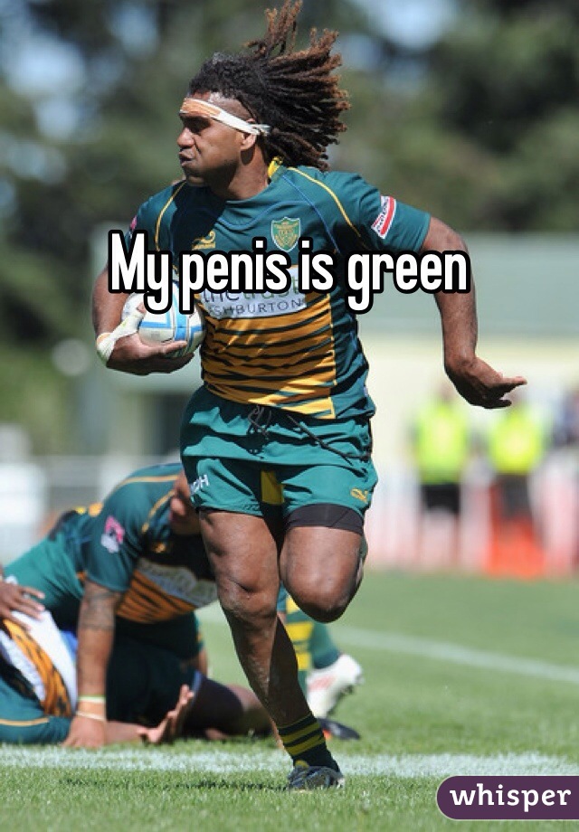 My penis is green