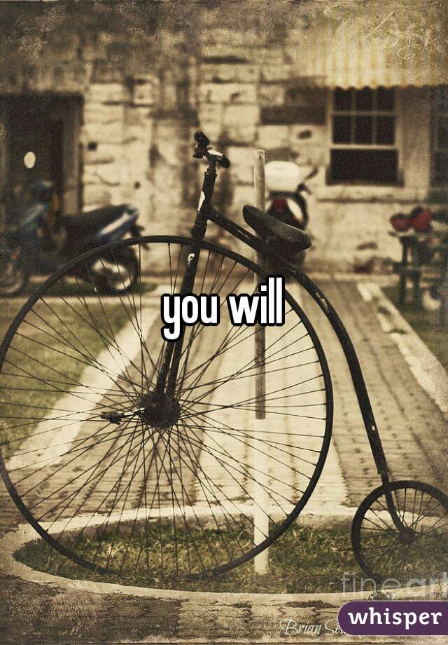 you will