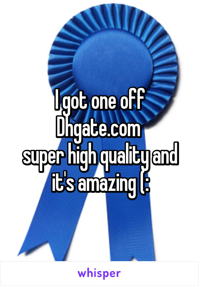 I got one off Dhgate.com 
super high quality and it's amazing (: