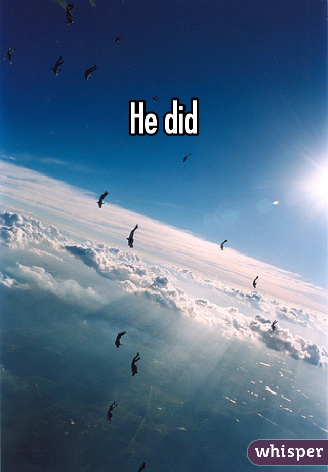 He did 