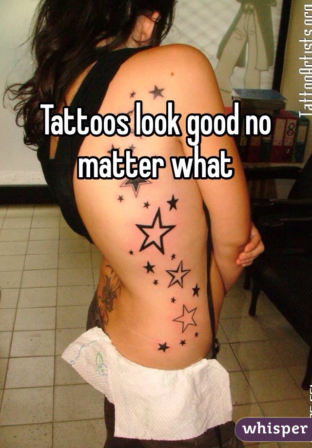 Tattoos look good no matter what
