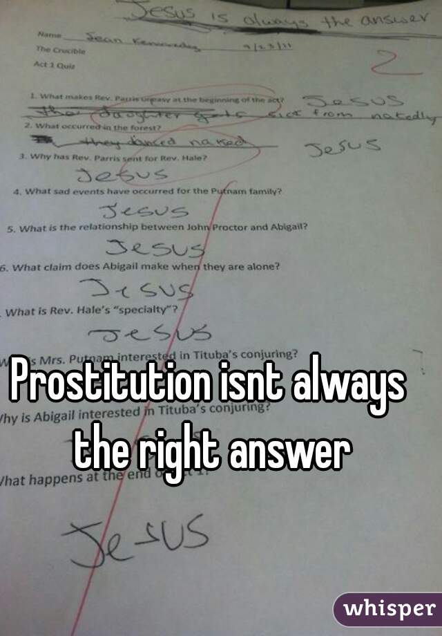 Prostitution isnt always the right answer
